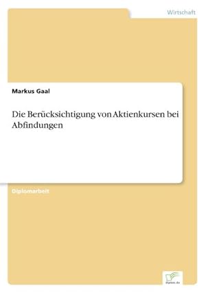 Seller image for Die Bercksichtigung von Aktienkursen bei Abfindungen for sale by BuchWeltWeit Ludwig Meier e.K.