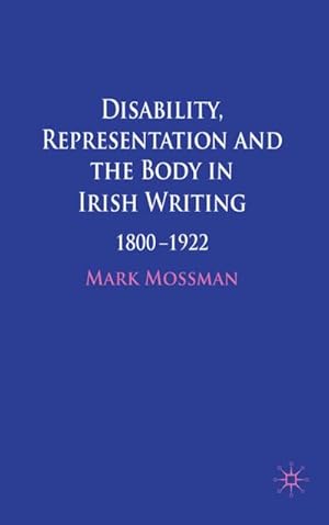 Immagine del venditore per Disability, Representation and the Body in Irish Writing venduto da BuchWeltWeit Ludwig Meier e.K.