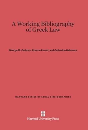 Imagen del vendedor de A Working Bibliography of Greek Law a la venta por BuchWeltWeit Ludwig Meier e.K.