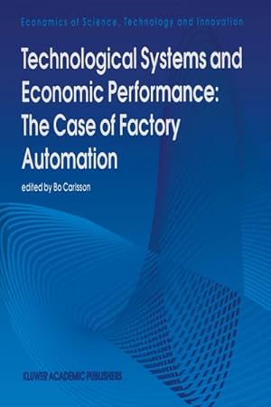 Seller image for Technological Systems and Economic Performance: The Case of Factory Automation for sale by BuchWeltWeit Ludwig Meier e.K.