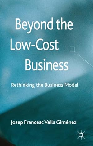 Image du vendeur pour Beyond the Low-Cost Business mis en vente par BuchWeltWeit Ludwig Meier e.K.