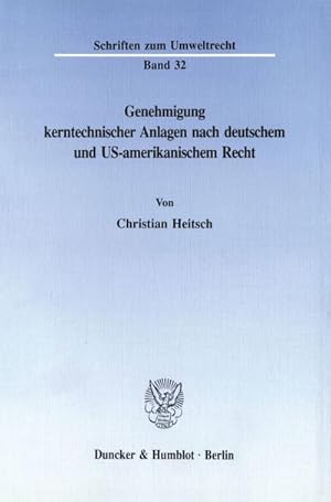 Seller image for Genehmigung kerntechnischer Anlagen nach deutschem und US-amerikanischem Recht. for sale by BuchWeltWeit Ludwig Meier e.K.