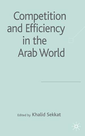 Seller image for Competition and Efficiency in the Arab World for sale by BuchWeltWeit Ludwig Meier e.K.