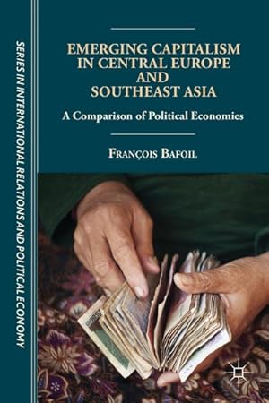 Seller image for Emerging Capitalism in Central Europe and Southeast Asia: A Comparison of Political Economies for sale by BuchWeltWeit Ludwig Meier e.K.