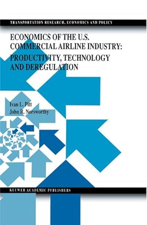Bild des Verkufers fr Economics of the U.S. Commercial Airline Industry: Productivity, Technology and Deregulation zum Verkauf von BuchWeltWeit Ludwig Meier e.K.
