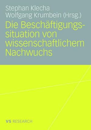 Seller image for Die Beschftigungssituation von wissenschaftlichem Nachwuchs for sale by BuchWeltWeit Ludwig Meier e.K.