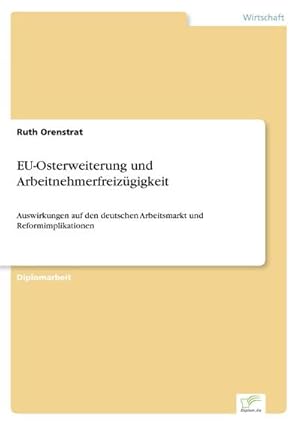 Bild des Verkufers fr EU-Osterweiterung und Arbeitnehmerfreizgigkeit zum Verkauf von BuchWeltWeit Ludwig Meier e.K.