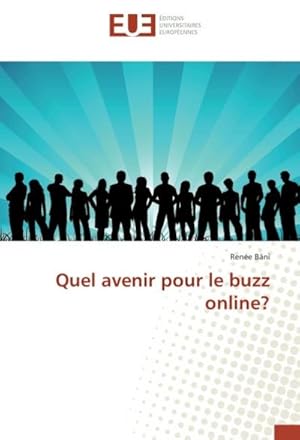 Image du vendeur pour Quel avenir pour le buzz online? mis en vente par BuchWeltWeit Ludwig Meier e.K.