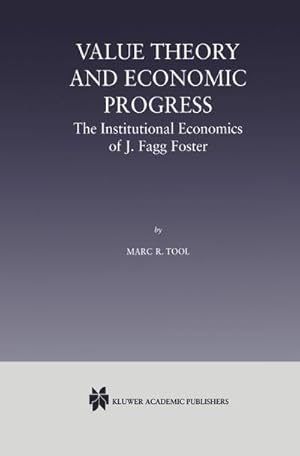 Immagine del venditore per Value Theory and Economic Progress: The Institutional Economics of J. Fagg Foster venduto da BuchWeltWeit Ludwig Meier e.K.
