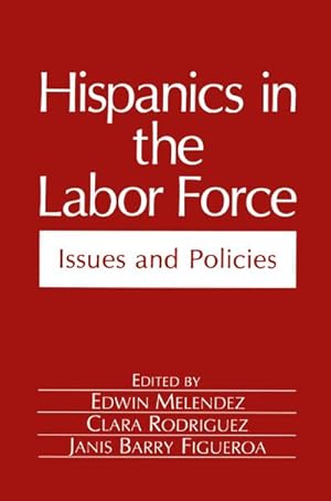 Image du vendeur pour Hispanics in the Labor Force mis en vente par BuchWeltWeit Ludwig Meier e.K.