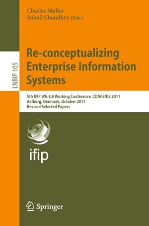 Image du vendeur pour Re-conceptualizing Enterprise Information Systems mis en vente par BuchWeltWeit Ludwig Meier e.K.