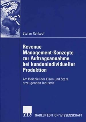 Seller image for Revenue Management-Konzepte zur Auftragsannahme bei kundenindividueller Produktion for sale by BuchWeltWeit Ludwig Meier e.K.