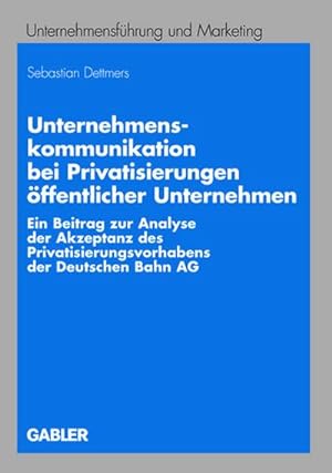 Seller image for Unternehmenskommunikation bei Privatisierungen ffentlicher Unternehmen for sale by BuchWeltWeit Ludwig Meier e.K.