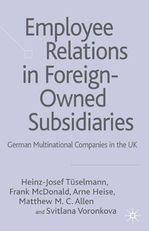 Bild des Verkufers fr Employee Relations in Foreign-Owned Subsidiaries zum Verkauf von BuchWeltWeit Ludwig Meier e.K.