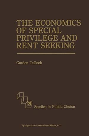 Image du vendeur pour The Economics of Special Privilege and Rent Seeking mis en vente par BuchWeltWeit Ludwig Meier e.K.