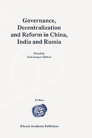Imagen del vendedor de Governance, Decentralization and Reform in China, India and Russia a la venta por BuchWeltWeit Ludwig Meier e.K.