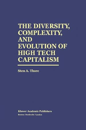 Seller image for The Diversity, Complexity, and Evolution of High Tech Capitalism for sale by BuchWeltWeit Ludwig Meier e.K.