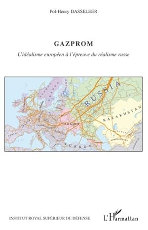 Imagen del vendedor de Gazprom, l'idalisme europen  l'preuve du ralisme russe a la venta por BuchWeltWeit Ludwig Meier e.K.