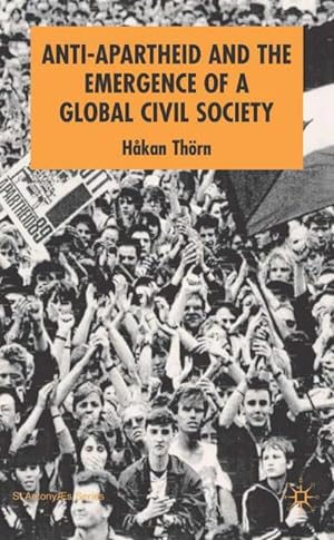 Bild des Verkufers fr Anti-Apartheid and the Emergence of a Global Civil Society zum Verkauf von BuchWeltWeit Ludwig Meier e.K.