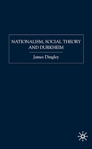 Bild des Verkufers fr Nationalism, Social Theory and Durkheim zum Verkauf von BuchWeltWeit Ludwig Meier e.K.