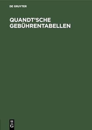 Bild des Verkufers fr Quandtsche Gebhrentabellen zum Verkauf von BuchWeltWeit Ludwig Meier e.K.