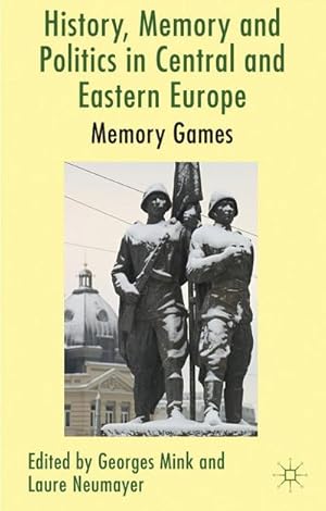 Seller image for History, Memory and Politics in Central and Eastern Europe for sale by BuchWeltWeit Ludwig Meier e.K.