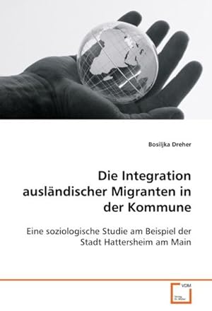 Seller image for Die Integration auslndischer Migranten in der Kommune for sale by BuchWeltWeit Ludwig Meier e.K.