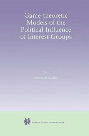 Image du vendeur pour Game-Theoretic Models of the Political Influence of Interest Groups mis en vente par BuchWeltWeit Ludwig Meier e.K.
