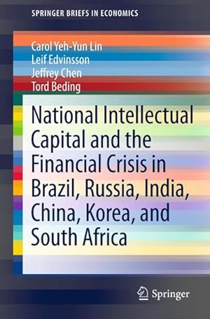 Image du vendeur pour National Intellectual Capital and the Financial Crisis in Brazil, Russia, India, China, Korea, and South Africa mis en vente par BuchWeltWeit Ludwig Meier e.K.