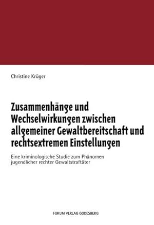 Bild des Verkufers fr Zusammenhnge und Wechselwirkungen zwischen allgemeiner Gewaltbereitschaft und rechtsextremen Einstellungen zum Verkauf von BuchWeltWeit Ludwig Meier e.K.