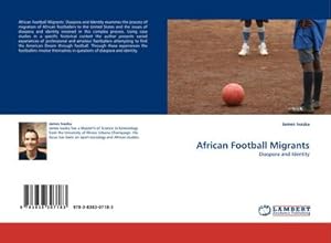 Seller image for African Football Migrants for sale by BuchWeltWeit Ludwig Meier e.K.