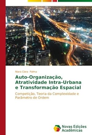 Seller image for Auto-Organizao, Atratividade Intra-Urbana e Transformao Espacial for sale by BuchWeltWeit Ludwig Meier e.K.