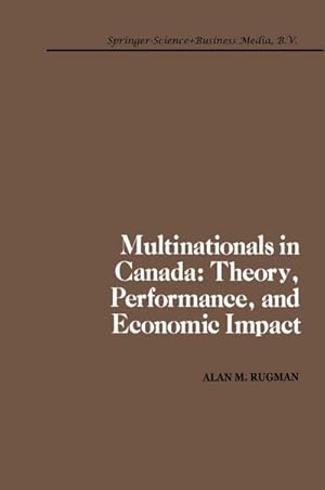 Imagen del vendedor de Multinationals in Canada: Theory, Performance and Economic Impact a la venta por BuchWeltWeit Ludwig Meier e.K.