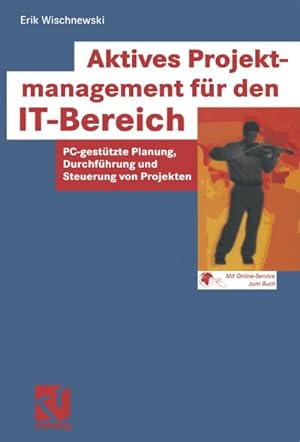 Seller image for Aktives Projektmanagement fr den IT-Bereich for sale by BuchWeltWeit Ludwig Meier e.K.