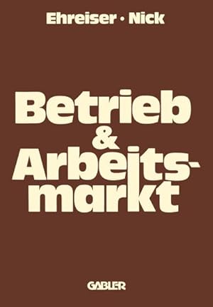 Imagen del vendedor de Betrieb und Arbeitsmarkt a la venta por BuchWeltWeit Ludwig Meier e.K.