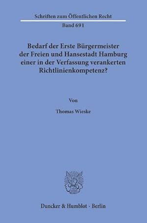 Seller image for Bedarf der Erste Brgermeister der Freien und Hansestadt Hamburg einer in der Verfassung verankerten Richtlinienkompetenz? for sale by BuchWeltWeit Ludwig Meier e.K.