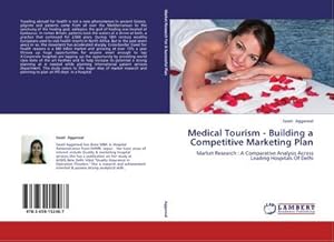 Seller image for Medical Tourism - Building a Competitive Marketing Plan for sale by BuchWeltWeit Ludwig Meier e.K.