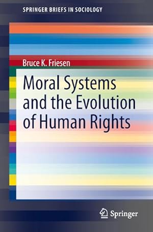 Imagen del vendedor de Moral Systems and the Evolution of Human Rights a la venta por BuchWeltWeit Ludwig Meier e.K.