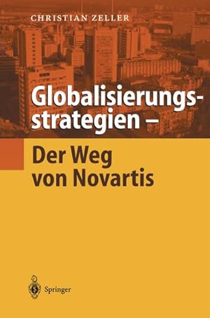 Immagine del venditore per Globalisierungsstrategien  Der Weg von Novartis venduto da BuchWeltWeit Ludwig Meier e.K.