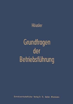 Imagen del vendedor de Grundfragen der Betriebsfhrung a la venta por BuchWeltWeit Ludwig Meier e.K.
