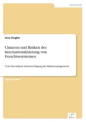 Seller image for Chancen und Risiken der Internationalisierung von Franchisesystemen for sale by BuchWeltWeit Ludwig Meier e.K.