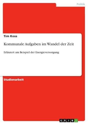 Bild des Verkufers fr Kommunale Aufgaben im Wandel der Zeit zum Verkauf von BuchWeltWeit Ludwig Meier e.K.