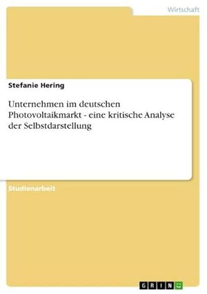 Imagen del vendedor de Unternehmen im deutschen Photovoltaikmarkt - eine kritische Analyse der Selbstdarstellung a la venta por BuchWeltWeit Ludwig Meier e.K.