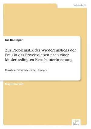Seller image for Zur Problematik des Wiedereinstiegs der Frau in das Erwerbsleben nach einer kinderbedingten Berufsunterbrechung for sale by BuchWeltWeit Ludwig Meier e.K.