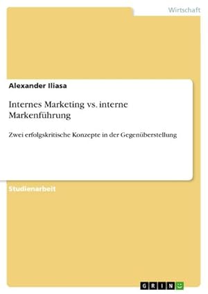 Bild des Verkufers fr Internes Marketing vs. interne Markenfhrung zum Verkauf von BuchWeltWeit Ludwig Meier e.K.