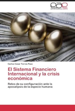 Image du vendeur pour El Sistema Financiero Internacional y la crisis econmica mis en vente par BuchWeltWeit Ludwig Meier e.K.