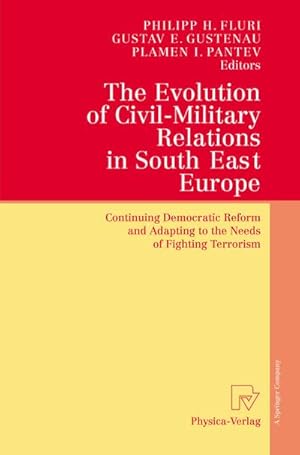 Image du vendeur pour The Evolution of Civil-Military Relations in South East Europe mis en vente par BuchWeltWeit Ludwig Meier e.K.