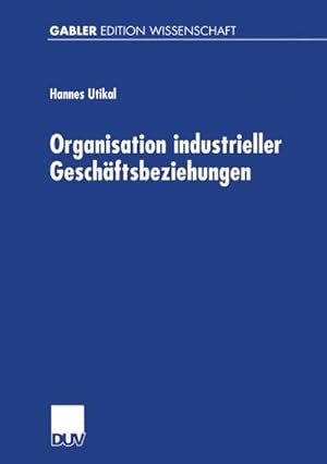 Bild des Verkufers fr Organisation industrieller Geschftsbeziehungen zum Verkauf von BuchWeltWeit Ludwig Meier e.K.