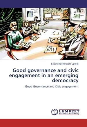 Seller image for Good governance and civic engagement in an emerging democracy for sale by BuchWeltWeit Ludwig Meier e.K.