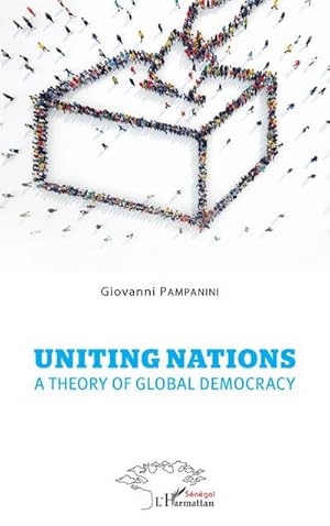 Seller image for Uniting nations a theory of global democracy for sale by BuchWeltWeit Ludwig Meier e.K.